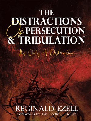 cover image of The Distractions of Persecution & Tribulation